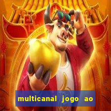 multicanal jogo ao vivo hd